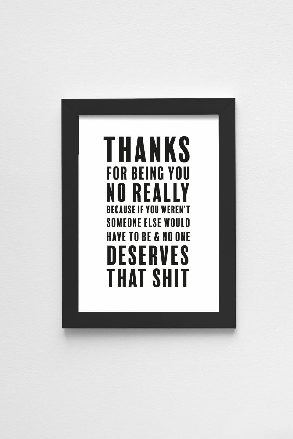 Thanks for being you… A3 Print Black Frame, Enardepy, £29.95